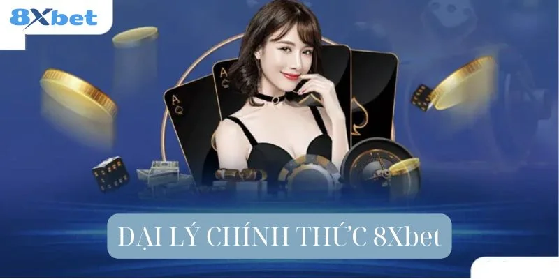 Đôi nét về chương trình đại lý 8Xbet hấp dẫn dành cho bet thủ.