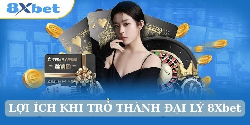 Cập nhật các bước đơn giản để trở thành đại lý 8Xbet.